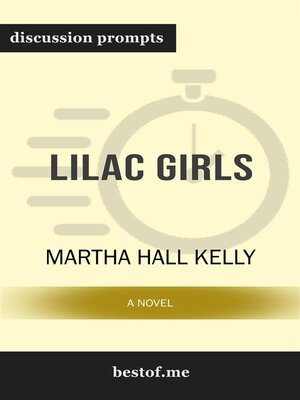 cover image of Summary--"Lilac Girls--A Novel" by Martha Hall Kelly | Discussion Prompts